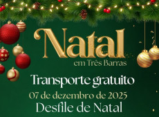 Haverá ônibus gratuito para o Desfile Natalino de Três Barras. 
