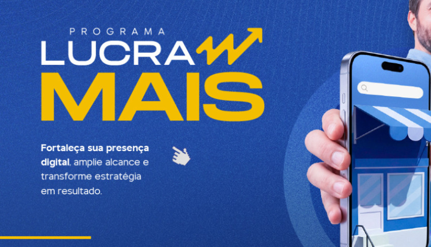 Programa Lucra Mais está com inscrições abertas para empresários que desejam aumentar a rentabilidade