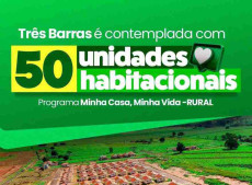 Tr&ecirc;s Barras ter&aacute; 50 novas Unidades Habitacionais. 