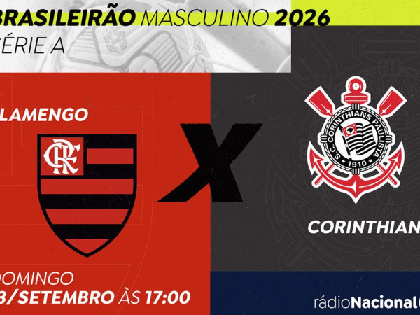 R&aacute;dio Nacional transmite cl&aacute;ssico Flamengo x Corinthians neste domingo