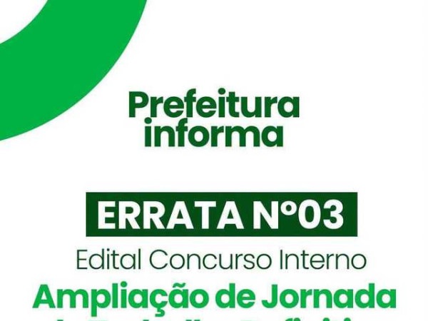 A Prefeitura de Tr&ecirc;s Barras divulgou a Errata n&ordm; 03 referente ao Edital 001/2026 do Concurso Interno para Amplia&ccedil;&atilde;o de Jornada de Trabalho Definitiva do Magist&eacute;rio. 